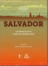 Salvador Os impactos da Copa do Mundo 2014