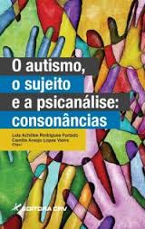O autismo o sujeito e a psicanálise