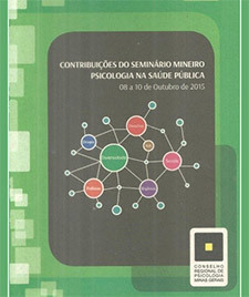 Contribuições do seminário mineiro psicologia na saúde pública: 08 a 10 de outubro de 2015