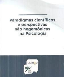 Paradigmas científicos e perspectivas não hegemônicas na psicologia