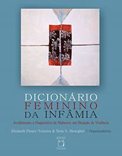 Dicionário feminino da infâmia: acolhimento e diagnóstico de mulheres em situação de violência