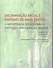 Discriminação racial é sinônimo de maus-tratos: a importância do ECA para a proteção das crianças negras