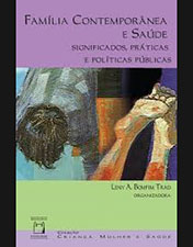 Família contemporânea e saúde: significados, práticas e políticas públicas