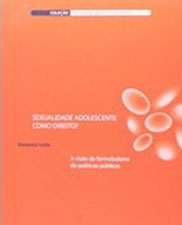 Sexualidade adolescente como direito?: a visão de formuladores de políticas públicas