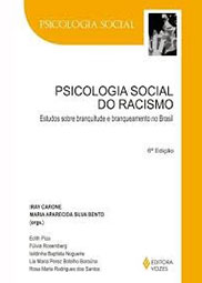 Psicologia social do racismo: estudos de branquitude e branqueamento no Brasil