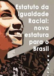 Estatuto da igualdade racial: nova estatura para o Brasil