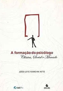A formação do psicólogo: clinica, social e mercado