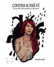 Contra a má-fé: conjurações de uma acadêmica de ação direta