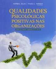 Qualidades psicológicas positivas nas organizações: desenvolvimento, mensuração e gestão