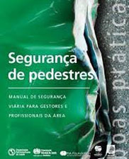 Segurança de pedestres: manual de segurança viária para gestores e profissionais da área