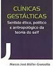 Clinicas gestálticas: sentido ético, político e antropológico da teoria self