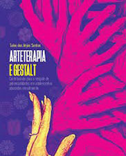 Arteterapia e Gestalt: contribuindo para o resgate de potencialidades em adolescentes abusadas sexualmente