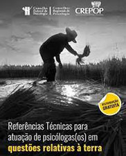 Referências técnicas para atuação das(os) psicólogas(os) em questões relativas a terra