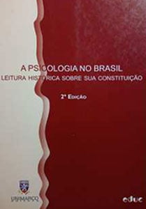 A psicologia no Brasil: leitura histórica sobre sua constituição