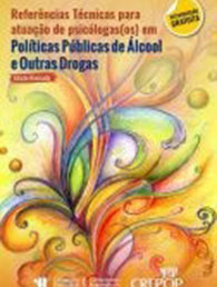 Referências técnicas para atuação de psicólogas(os) políticas públicas de álcool e outras drogas
