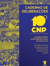 X Congresso Nacional de Psicologia: caderno de deliberações. Tema: O (im)pertinente compromisso social da psicologia