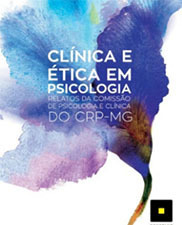 Clínica e ética em psicologia: relatos da Comissão de Psicologia Clinica do CRP-MG