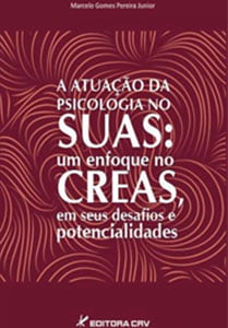 A atuação da psicologia no SUAS: um enfoque no CREAS, em seus desafios e potencialidades