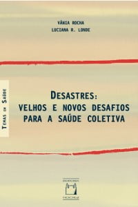 Desastres: velhos e novos desafios para a saúde coletiva