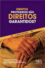 Direitos protegidos são direitos garantidos? A velhice sub Judice