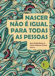 Nascer não é igual para todas as pessoas