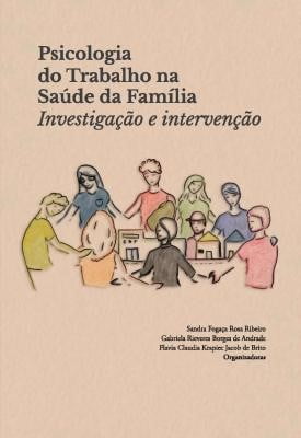 Psicologia do trabalho na saúde da família: investigação e intervenção