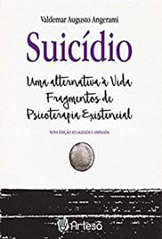 Suicídio: uma alternativa à vida: fragmentos de psicoterapia existencial