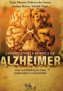 Conhecendo a Doença de Alzheimer: uma Contribuição Para Familiares e Cuidadores