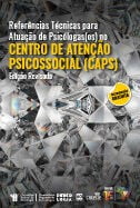 REFERÊNCIAS TÉCNICAS PARA ATUAÇÃO DE PSICÓLOGAS(OS)NO CAPS - CENTRO DE ATENÇÃO PSICOSSOCIAL