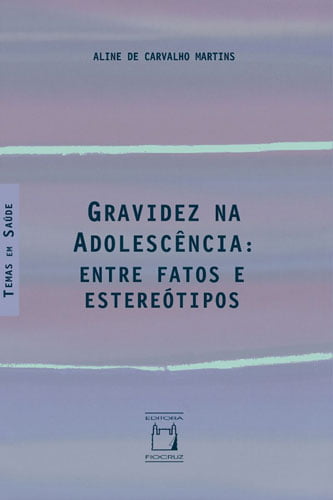 Gravidez na adolescência: entre fatos e estereótipos