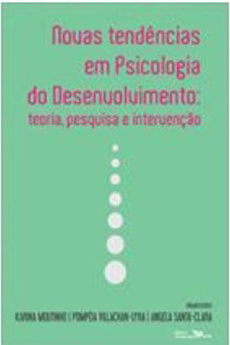 Novas tendências em psicologia do desenvolvimento: teoria, pesquisa e intervenção