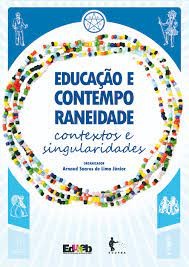 Educação e contemporaneidade: contextos e singularidades.